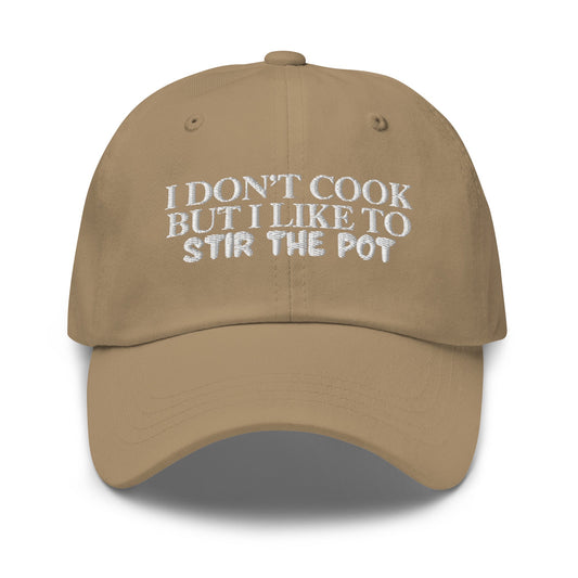 I Don't Cook But I Like To Stir The Pot Hat