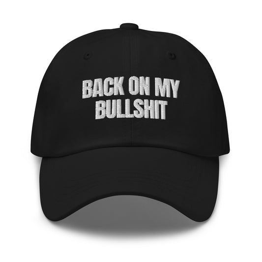 Back On My Bullshit Hat