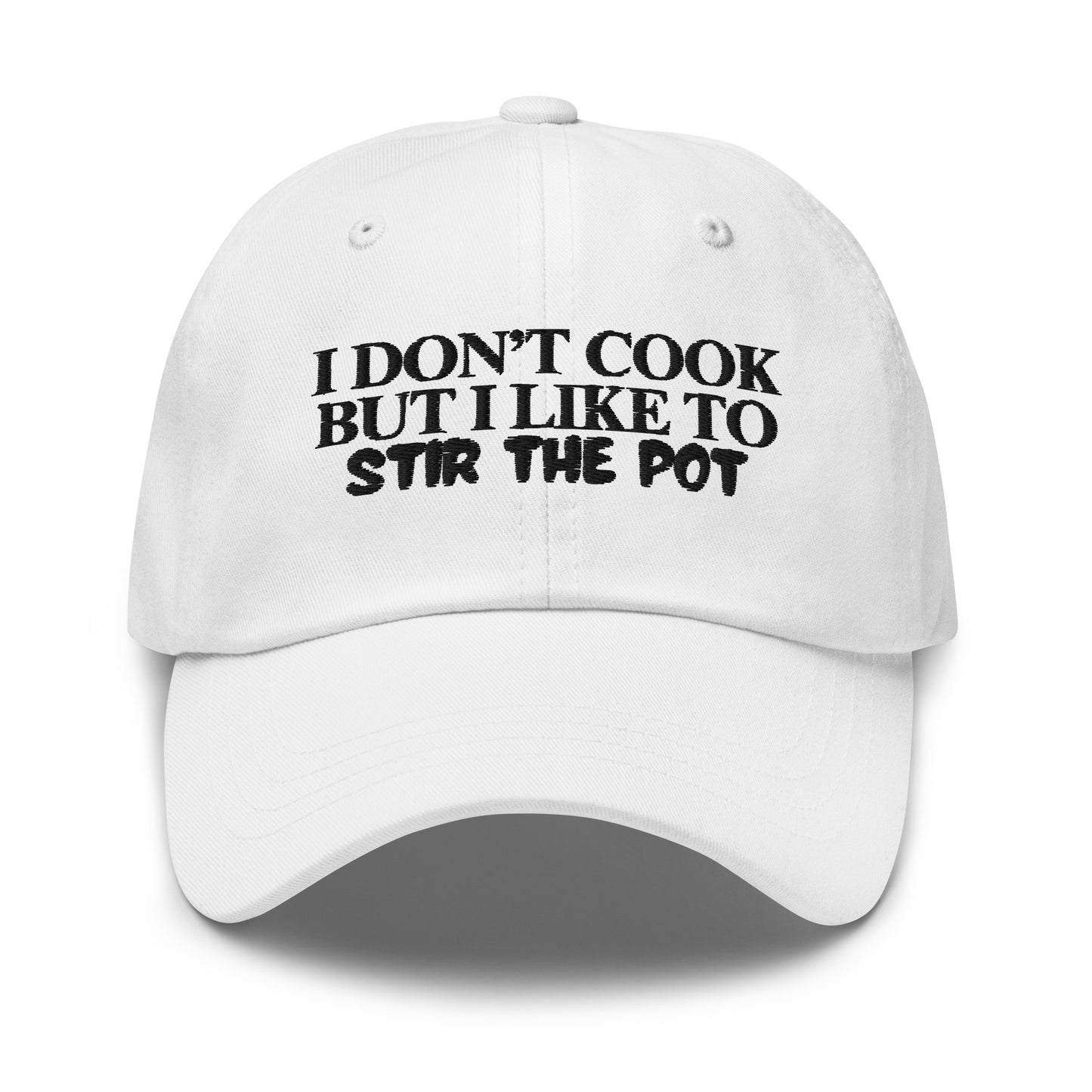 I Don't Cook But I Like To Stir The Pot Hat